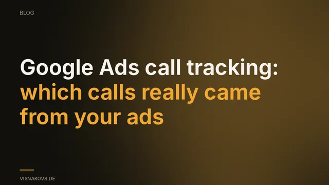 Call tracking for Google Ads — making phone leads visible