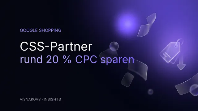 Cover: CSS-Partner für Google Shopping — rund 20 Prozent CPC sparen