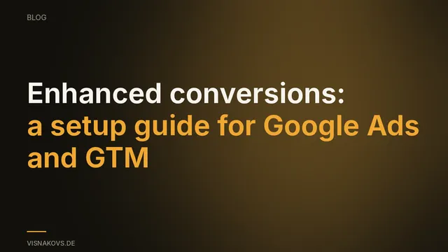 Setting up enhanced conversions in Google Ads and Google Tag Manager