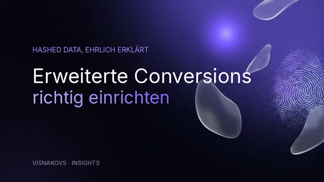 Erweiterte Conversions in Google Ads und Google Tag Manager einrichten
