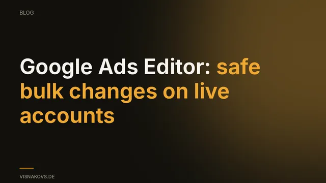Google Ads Editor: bulk changes on large accounts