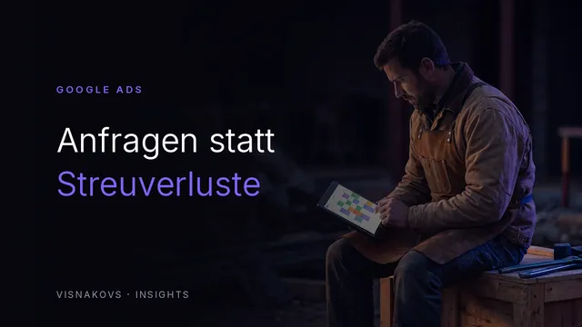 Google Ads für Handwerker — Anfragen statt Streuverluste