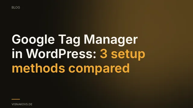 Setting up Google Tag Manager in WordPress, three methods compared
