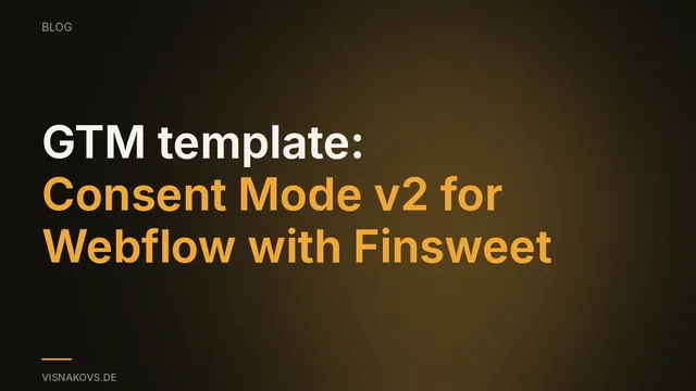 GTM Consent Mode v2 template for Webflow with Finsweet