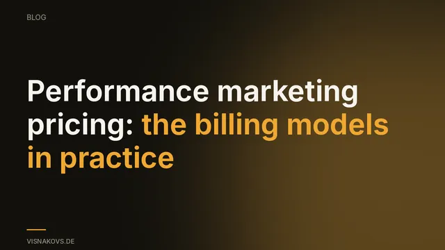Performance marketing billing models compared in practice